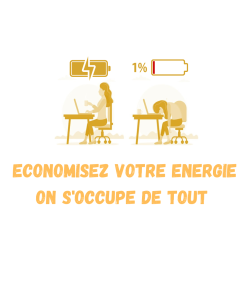 ECONOMISEZ VOTRE ENERGIE ON S'occupe de tout et du reste